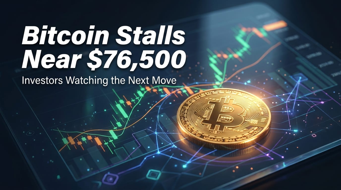 Bitcoin Stalls Near $76,500 market analysis